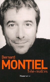 Télé-réalités - Bernard Montiel -  Flammarion GF - Livre