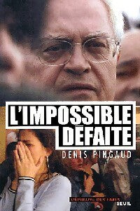 Livrenpoche : L'impossible défaite - Denis Pingaud - Livre