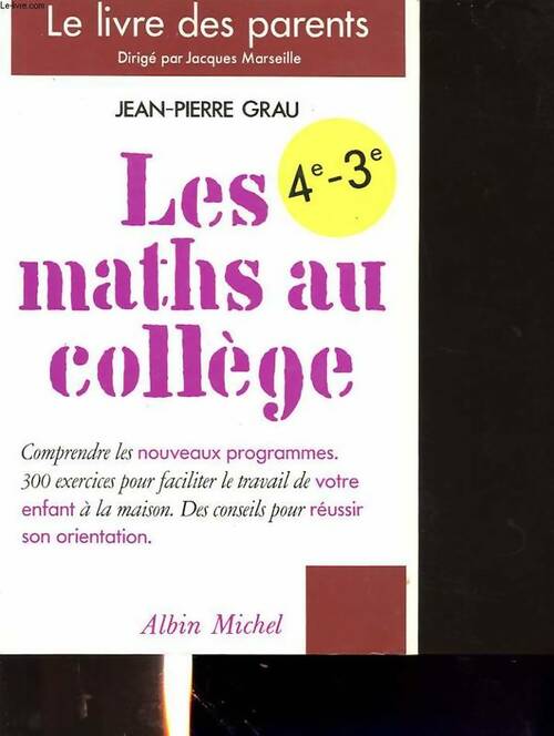Livrenpoche : Les maths au collège. 4e-3e. - Jean-Pierre Grau - Livre