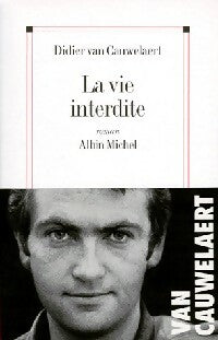 Livrenpoche : La vie interdite - Didier Van Cauwelaert - Livre