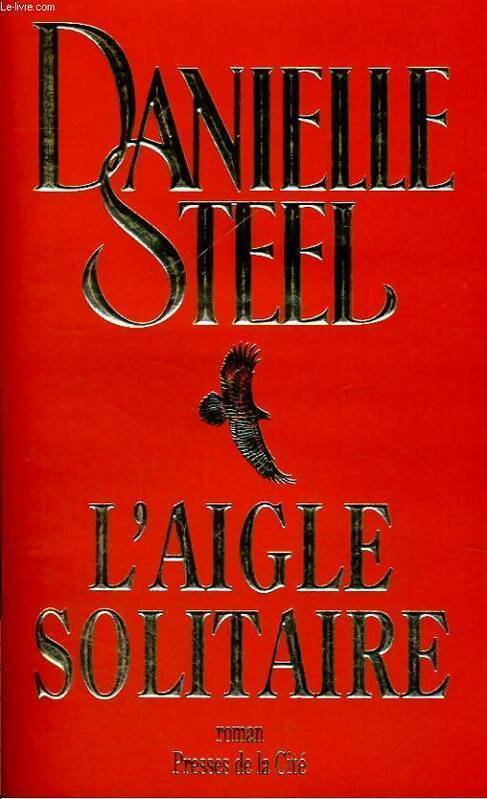 Livrenpoche : L'aigle solitaire - Danielle Steel - Livre