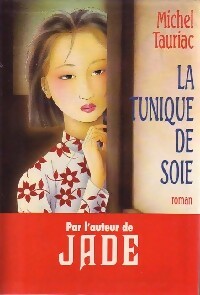 Livrenpoche : La tunique de soie - Michel Tauriac - Livre