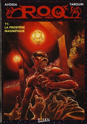 Roq Tome I : La prospère magnifique - Avossa - Livre