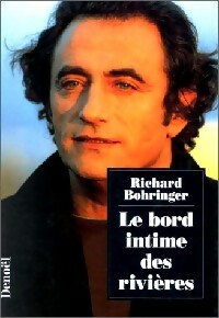 Livrenpoche : Le bord intime des rivières - Richard Bohringer - Livre