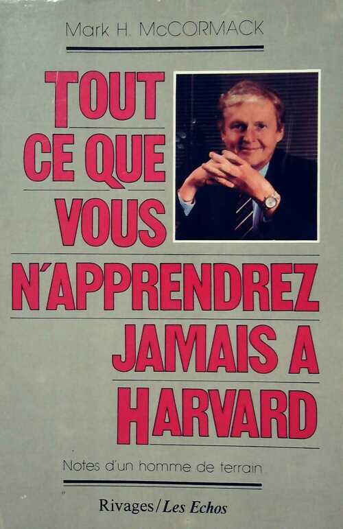 Livrenpoche : Tout ce que vous n'apprendrez jamais à Harvard - Mc Cormack Mark H. - Livre