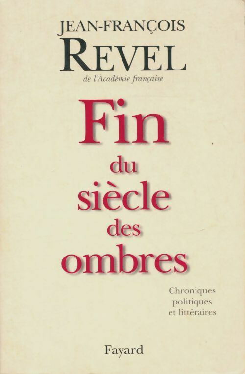 Fin du siècle des ombres - Jean-François Revel -  Fayard GF - Livre