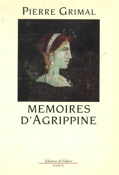 Livrenpoche : Mémoires d'Agrippine - Pierre Grimal - Livre