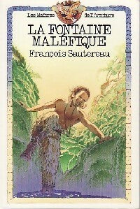 La fontaine maléfique - François Sautereau -  Les Maîtres de l'Aventure - Livre