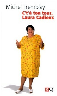 Livrenpoche : C't'à ton tour, Laura Cadieux - Michel Tremblay - Livre
