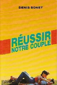 Livrenpoche : Réussir notre couple - Denis Sonet - Livre