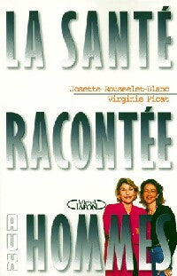Livrenpoche : La santé racontée au hommes - Josette Rousselet-Blanc - Livre