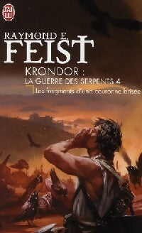 Livrenpoche : La guerre des serpents Tome IV : Les fragments d'une couronne brisée - Raymond Elias Feist - Livre