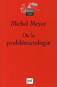 Livrenpoche : De la problématologie, philosophie, science - Michel Meyer - Livre