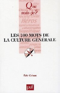 Livrenpoche : Les 100 mots de la culture générale - Eric Cobast - Livre