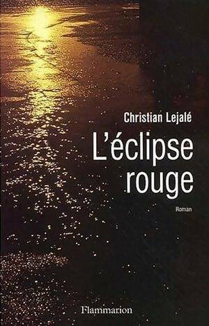 Livrenpoche : L'éclipse rouge - Christian Lejalé - Livre