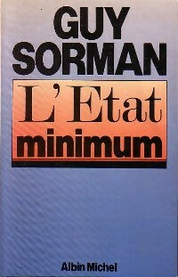 L'état minimum - Guy Sorman -  Albin Michel GF - Livre