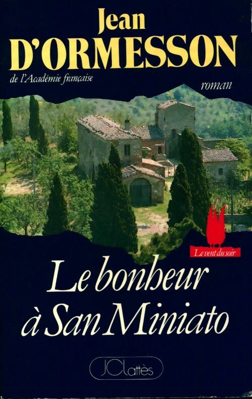 Livrenpoche : Le bonheur à San Miniato - Jean D'Ormesson - Livre