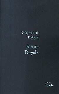 Livrenpoche : Route royale - Stéphanie Polack - Livre