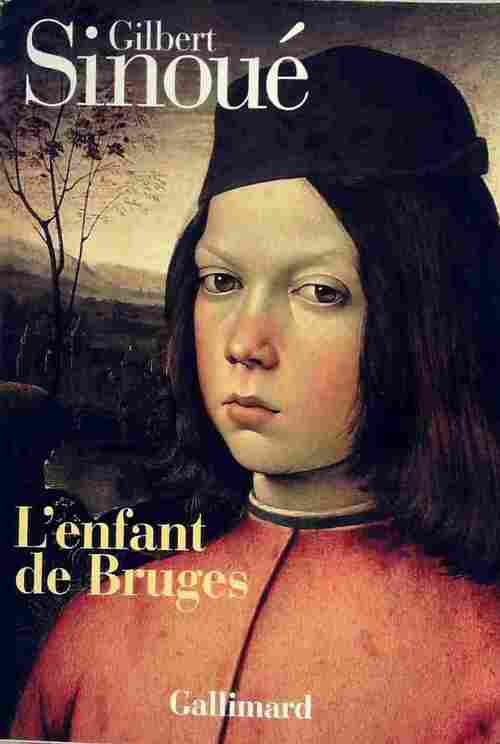 L'enfant de Bruges - Gilbert Sinoué -  Gallimard GF - Livre