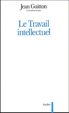 Livrenpoche : Le travail intellectuel - Jean Guitton - Livre