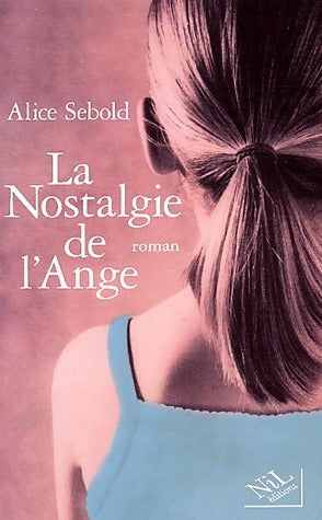 La nostalgie de l'ange - Alice Sebold -  Nil GF - Livre