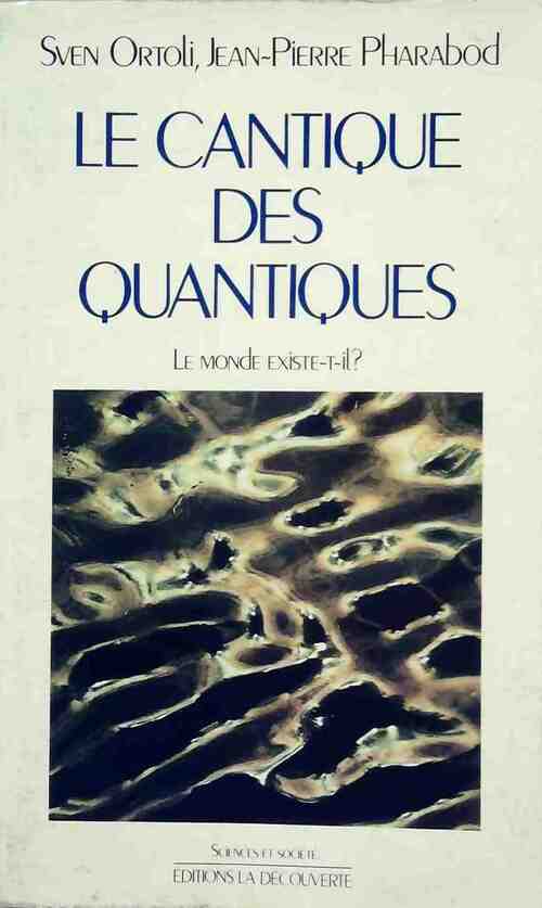 Livrenpoche : Le cantique des quantiques - Sven Ortoli, Jean-pierre Pharabod - Livre