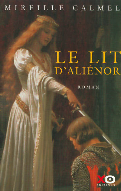 Livrenpoche : Le lit d'Alienor Tome I - Mireille Calmel - Livre