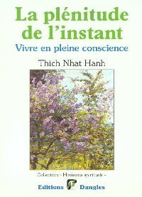 Livrenpoche : La plénitude de l'instant - Thich Nhat Hanh - Livre