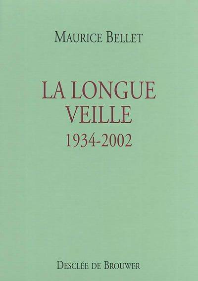 La longue veille 1934-2002 - Maurice Bellet -  Desclée GF - Livre