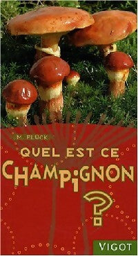 Quel est ce champignon ? - Markus Flück - Livre