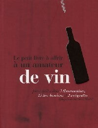 Livrenpoche : Le petit livre à offrir à un amateur de vin - Raphaële Vidaling - Livre
