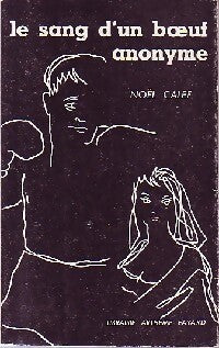 Le sang d'un boeuf anonyme - Noël Calef - Livre