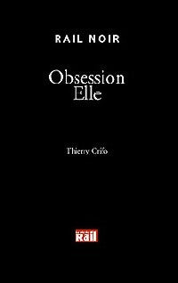 Obsession Elle - Thierry Crifo -  Rail Noir - Livre