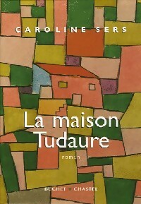 Livrenpoche : La maison Tudaure - Caroline Sers - Livre