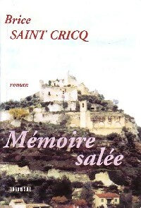 Livrenpoche : Mémoire salée - Brice Saint Cricq - Livre
