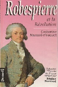 Livrenpoche : Robespierre et la Révolution - Catherine Marand-Fouquet - Livre