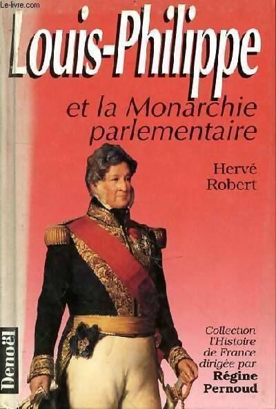 Livrenpoche : Louis-Philippe et la Monarchie parlementaire - Hervé Robert - Livre