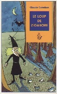 Livrenpoche : Le loup de Zigabore - Claude Cattelain - Livre
