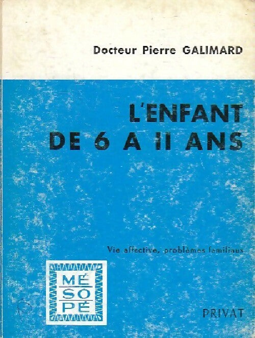 Livrenpoche : L'enfant de 6 à 11 ans - Pierre Galimard - Livre