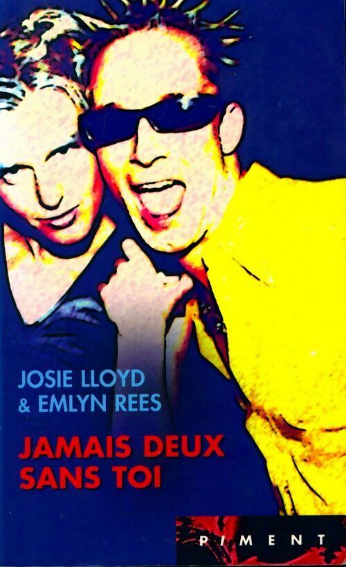 Livrenpoche : Jamais deux sans toi - Josie Lloyd, Emlyn Rees - Livre