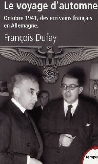 Livrenpoche : Le voyage d'automne. Octobre 1941, des écrivains français en Allemagne - François Dufay - Livre