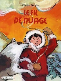 Livrenpoche : Le fil de nuage - Cécile Geiger - Livre