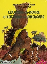 Livrenpoche : Koumba-la douce et Koumba-la-méchante - Albena Ivanovitch Lair, Annie Caldirac - Livre