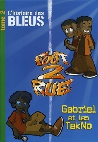Livrenpoche : Foot 2 rue Tome I : L'histoire des Bleus Tome II : Gabriel et les Tekno - Michel Leydier - Livre