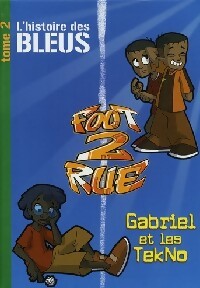Foot 2 rue Tome I : L'histoire des Bleus Tome II : Gabriel et les Tekno - Michel Leydier -  Bibliothèque verte (4ème série) - Livre