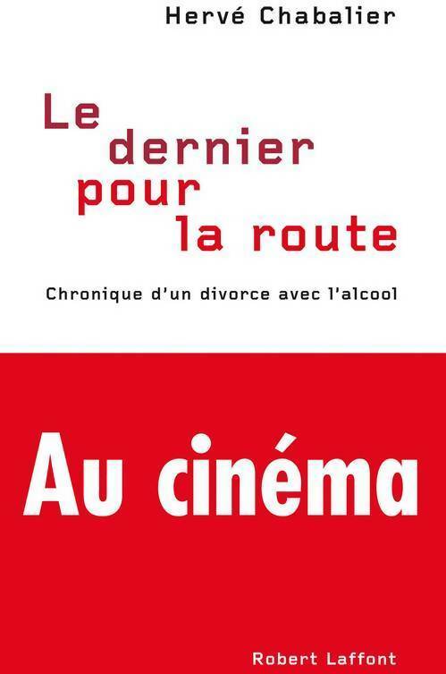 Livrenpoche : Le dernier pour la route. Chronique d'un divorce avec l'alcool - Hervé Chabalier - Livre