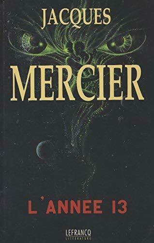 Livrenpoche : L'annee 13 - Jacques Mercier - Livre