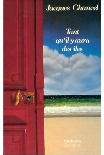 Tant qu'il y aura des îles - Jacques Chancel -  Hachette GF - Livre
