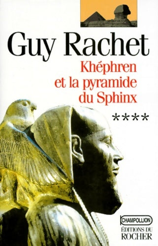 Livrenpoche : Le roman des pyramides Tome IV : Khéphren et la pyramide du Sphinx  - Guy Rachet - Livre