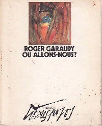 Livrenpoche : Où allons-nous ? - Roger Garaudy - Livre